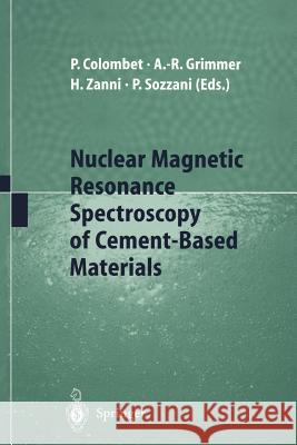 Nuclear Magnetic Resonance Spectroscopy of Cement-Based Materials Pierre Colombet Arnd-R Diger Grimmer Helene Zanni 9783642804342 Springer