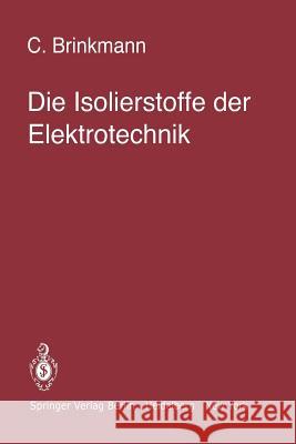 Die Isolierstoffe Der Elektrotechnik Brinkmann, C. 9783642809231