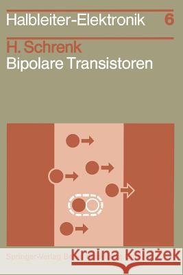 Bipolare Transistoren H. Schrenk H. Schrenk 9783642811890 Springer