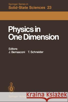 Physics in One Dimension: Proceedings of an International Conference Fribourg, Switzerland, August 25–29, 1980 J. Bernasconi, T. Schneider 9783642815942 Springer-Verlag Berlin and Heidelberg GmbH & 