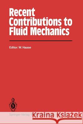 Recent Contributions to Fluid Mechanics W. Haase 9783642819346 Springer