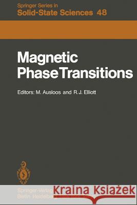 Magnetic Phase Transitions: Proceedings of a Summer School at the Ettore Majorana Centre, Erice, Italy, 1-15 July, 1983 Ausloos, M. 9783642821400