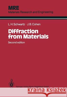 Diffraction from Materials Lyle H Jerome B Lyle H. Schwartz 9783642829291 Springer