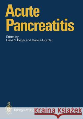 Acute Pancreatitis: Research and Clinical Management Beger, Hans G. 9783642830297 Springer