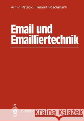 Email Und Emailliertechnik Petzold, Arnin 9783642830822 Springer