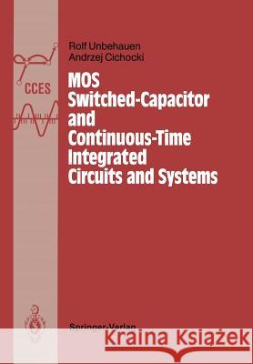 Mos Switched-Capacitor and Continuous-Time Integrated Circuits and Systems: Analysis and Design Unbehauen, Rolf 9783642836794