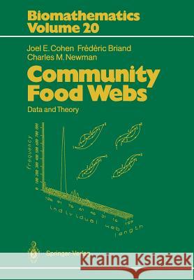 Community Food Webs: Data and Theory Joel E. Cohen, Frédéric Briand, Charles M. Newman, Zbigniew J. Palka 9783642837869