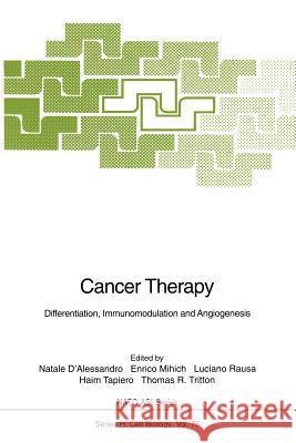 Cancer Therapy: Differentiation, Immunomodulation and Angiogenesis D'Alessandro, Natale 9783642846151 Springer