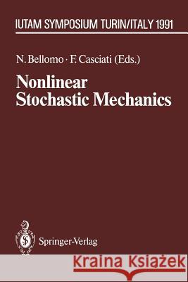 Nonlinear Stochastic Mechanics: Iutam Symposium, Turin, 1991 Bellomo, Nicola 9783642847912