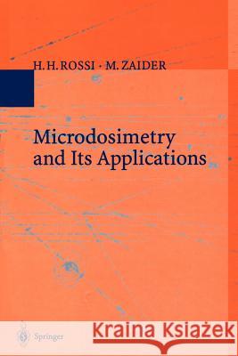 Microdosimetry and Its Applications H. H. Rossi M. Zaider 9783642851865 Springer