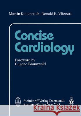 Concise Cardiology M. Kaltenbach R. E. Vliestra 9783642854095 Steinkopff-Verlag Darmstadt