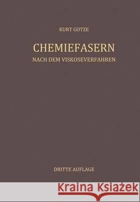 Chemiefasern Nach Dem Viskoseverfahren: Erster Band Götze, Kurt 9783642858871