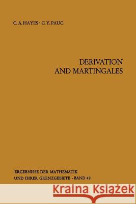 Derivation and Martingales Charles A C. y. Pauc Charles A. Hayes 9783642861826 Springer