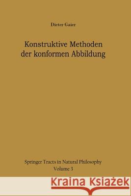 Konstruktive Methoden Der Konformen Abbildung Gaier, Dieter 9783642872259 Springer
