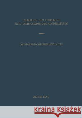 Orthopädische Erkrankungen Des Kindesalters Idelberger, Karlheinz 9783642873027 Springer