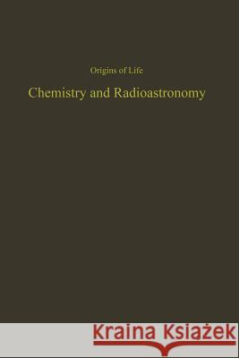 Proceedings of the Fourth Conference on Origins of Life: Chemistry and Radioastronomy Margulis, Lynn 9783642877469