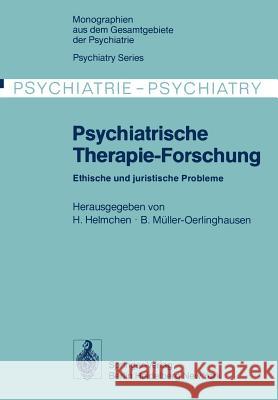 Psychiatrische Therapie-Forschung: Ethische Und Juristische Probleme Helmchen, H. 9783642879838 Springer