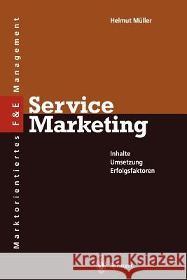 Service Marketing: Inhalte - Umsetzung - Erfolgsfaktoren Müller, Helmut 9783642881756 Springer