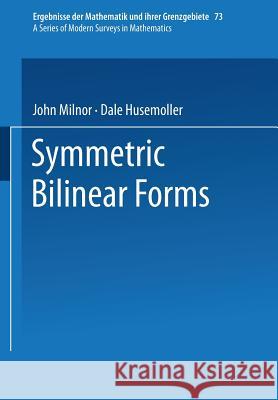 Symmetric Bilinear Forms John Milnor Dale Husemoller 9783642883323 Springer