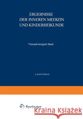 Ergebnisse Der Inneren Medizin Und Kinderheilkunde: Vierundvierzigster Band Langstein, L. 9783642887888 Springer
