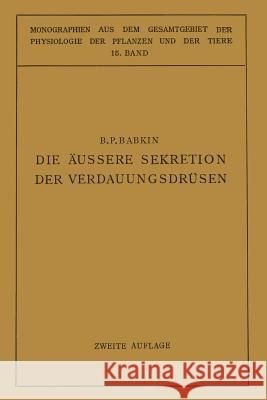 Die Äussere Sekretion Der Verdauungsdrüsen Babkin, B. P. 9783642888083 Springer