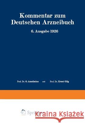 Kommentar Zum Deutschen Arzneibuch 6. Ausgabe 1926: Auf Grundlage Der Hager-Fischer-Hartwichschen Kommentare Der Früheren Arzneibücher Zweiter Band Brandt, W. 9783642888915 Springer