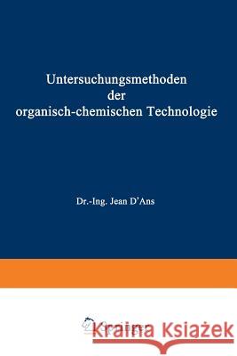Untersuchungsmethoden Der Organisch-Chemischen Technologie: Dritter Teil Berthmann, A. 9783642890000 Springer