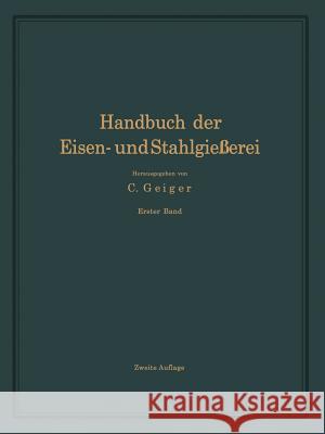 Handbuch Der Eisen- Und Stahlgießerei: Erster Band Grundlagen Bauer, O. 9783642890093 Springer