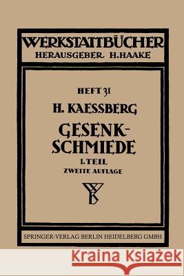 Gesenkschmiede: Gestaltung Und Verwendung Der Werkzeuge Kaessberg, H. 9783642890208 Springer