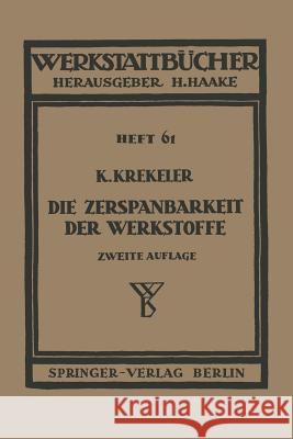 Die Zerspanbarkeit Der Werkstoffe Karl Krekeler H. Haake 9783642890215 Springer