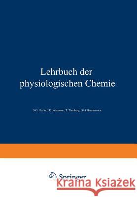 Lehrbuch Der Physiologischen Chemie S. G. Hedin J. E. Johansson T. Thunberg 9783642890291 Springer