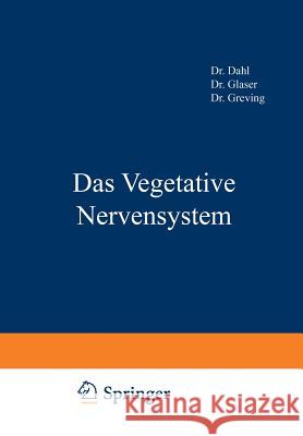 Das Vegetative Nervensystem Na Dahl Na Glaser Na Greving 9783642890987 Springer