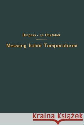 Die Messung Hoher Temperaturen G. K. Burgess H. L G. Leithauser 9783642892448 Springer