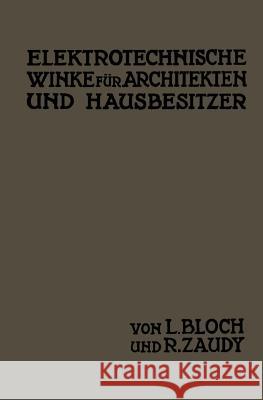Elektrotechnische Winke Für Architekten Und Hausbesitzer Bloch, L. 9783642894879 Springer