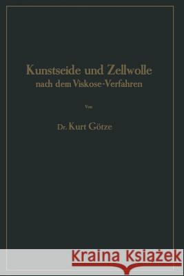 Kunstseide Und Zellwolle Nach Dem Viskose-Verfahren Kurt Gotze 9783642897689