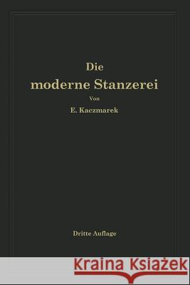 Die Moderne Stanzerei: Ein Buch Für Die Praxis Mit Aufgaben Und Lösungen Kaczmarek, Eugen 9783642899218 Springer