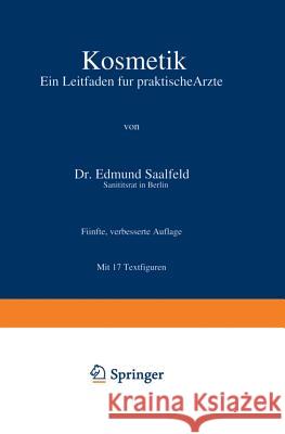 Kosmetik: Ein Leitfaden Für Praktische Ärzte Saalfeld, Edmund 9783642903328 Springer