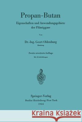 Propan-Butan: Eigenschaften Und Anwendungsgebiete Der Flüssiggase Oldenburg, G. 9783642929199