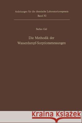 Die Methodik Der Wasserdampf-Sorptionsmessungen Gal, Stefan 9783642949760 Springer