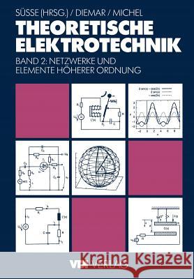 Theoretische Elektrotechnik: Netzwerke Und Elemente Höherer Ordnung Süße, Roland 9783642957642 Springer