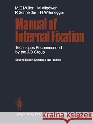 Manual of Internal Fixation: Techniques Recommended by the Ao Group Müller, Maurice E. 9783642965074 Springer