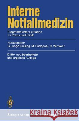 Interne Notfallmedizin: Programmierter Leitfaden Für Praxis Und Klinik Junge-Hülsing, G. 9783642966422 Springer