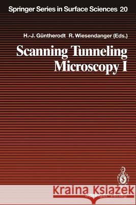 Scanning Tunneling Microscopy I: General Principles and Applications to Clean and Adsorbate-Covered Surfaces Güntherodt, Hans-Joachim 9783642973451 Springer