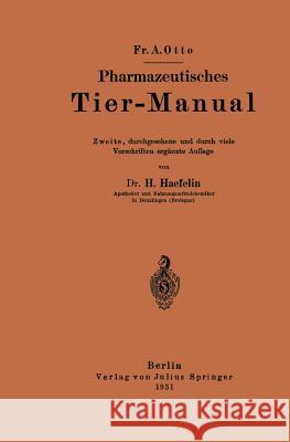 Pharmazeutisches Tier-Manual Fr A H. Haefelin Fr A. Otto 9783642983399 Springer