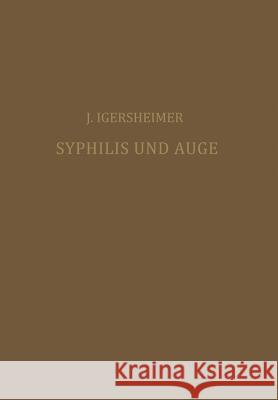 Syphilis Und Auge Josef Igersheimer 9783642985362 Springer