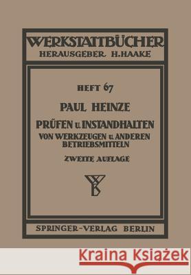 Prüfen Und Instandhalten Von Werkzeugen Und Anderen Betriebshilfsmitteln Heinze, Paul 9783642985904 Springer