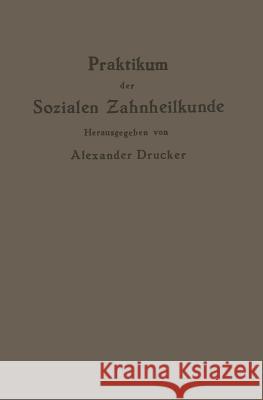 Praktikum Der Sozialen Zahnheilkunde Alexander Drucker Na Bejach Na Cohn 9783642987175 Springer