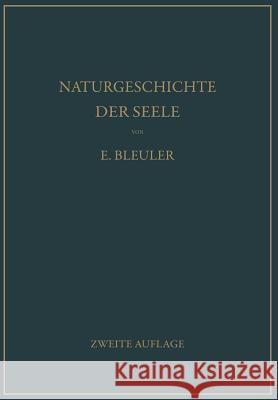 Naturgeschichte Der Seele Und Ihres Bewußtwerdens. Mnemistische Biopsychologie Bleuler, Eugen 9783642987960