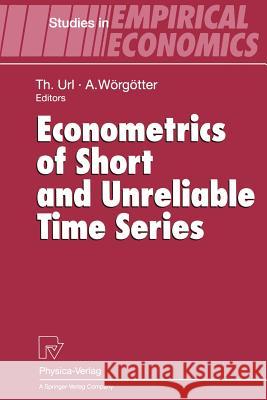 Econometrics of Short and Unreliable Time Series Thomas URL Andreas W 9783642997846 Physica-Verlag