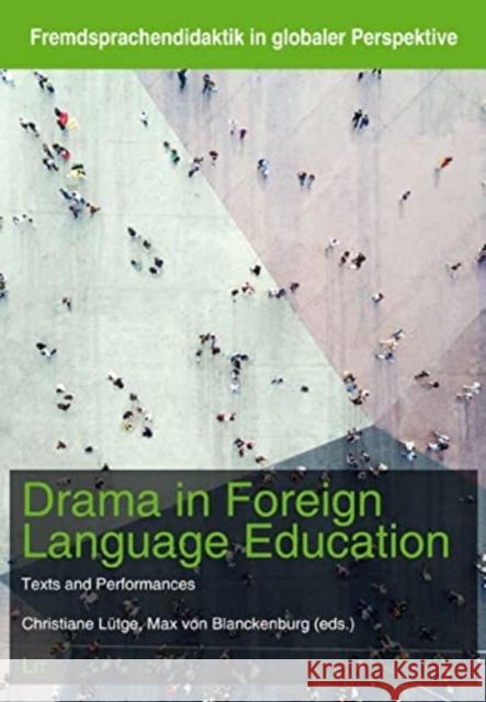 Drama in Foreign Language Education: Texts and Performances Max Vo Christiane L 9783643914699 Lit Verlag